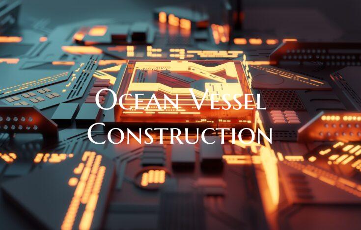 Ocean Vessel Construction